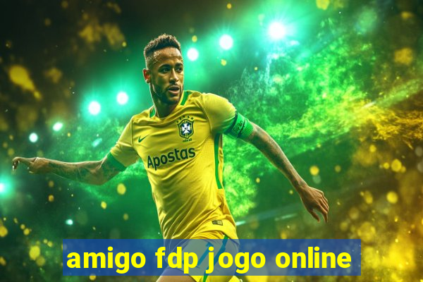 amigo fdp jogo online